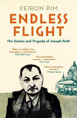 Endless Flight: The Genius and Tragedy of Joseph Roth - Keiron Pim - cover