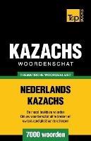 Thematische woordenschat Nederlands-Kazachs - 7000 woorden - Andrey Taranov - cover