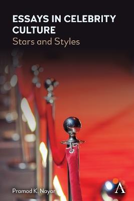 Essays in Celebrity Culture: Stars and Styles - Pramod K. Nayar - cover