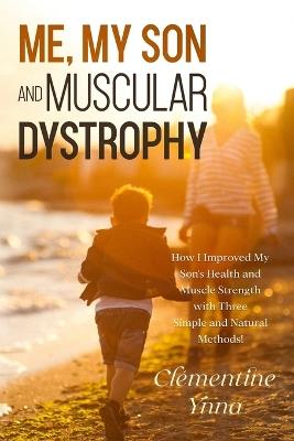Me, My Son and Muscular Dystrophy - Cl?mentine I - cover