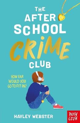 The After School Crime Club - Hayley Webster - cover