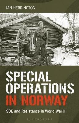 Special Operations in Norway: SOE and Resistance in World War II - Ian Herrington - cover
