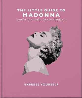 The Little Guide to Madonna: Express yourself - OH - cover