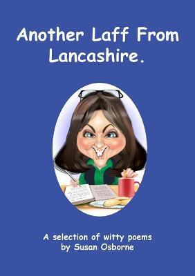 Another Laff From Lancashire.: A selection of witty poems - Susan Osborne - cover