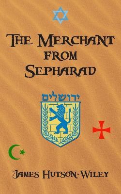 Merchant from Sepharad - James Hutson-Wiley - cover