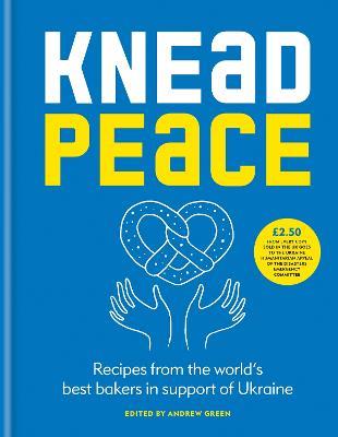 Knead Peace: Bake for Ukraine - Andrew Green - cover