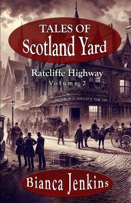 Tales of Scotland Yard: Ratcliffe Highway - Bianca Jenkins - cover