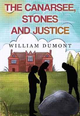 The Canarsee, Stones and Justice - William Dumont - cover