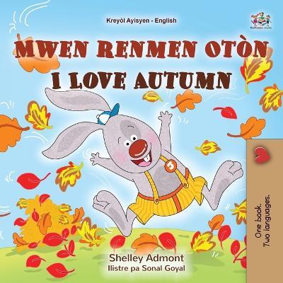 I Love Autumn (Haitian Creole English Bilingual Book for Kids) - Shelley Admont,Kidkiddos Books - cover