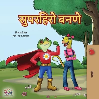 Being a Superhero (Marathi Children's Book) - Liz Shmuilov,Kidkiddos Books - cover