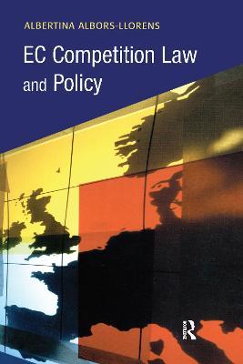 EC Competition Law and Policy - Albertina Albors-Llorens - cover