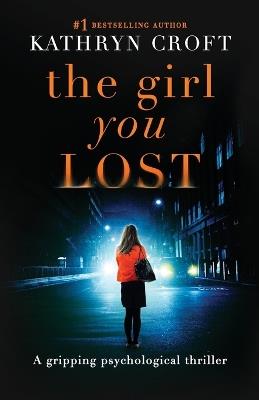 The Girl You Lost - Kathryn Croft - cover