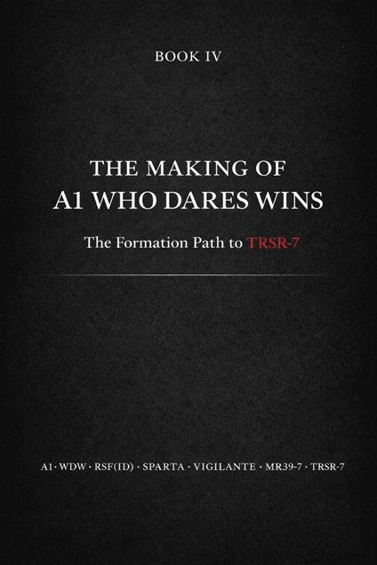 The Making of A1 – Who Dares Wins: The Formation of MR39-7 and the Path to TRSR-7