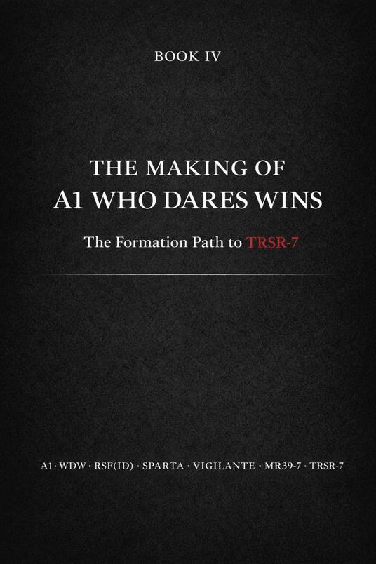 The Making of A1 – Who Dares Wins: The Formation of MR39-7 and the Path to TRSR-7