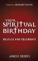 Your Spiritual Birthday: Rejoice and Celebrate - James Siebken - cover