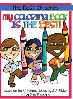 My Coloring Book is The Best! - J R Philp - cover