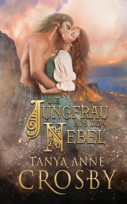 Die Jungfrau aus dem Nebel - Tanya Anne Crosby - cover