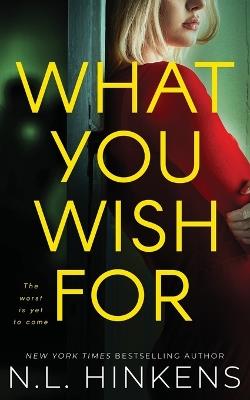 What You Wish For - N L Hinkens - cover