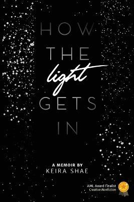 How The Light Gets In - Keira Shae - cover