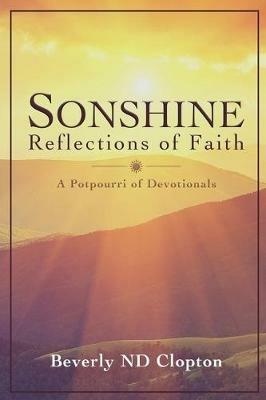 Sonshine: Reflections of Faith: a potpourri of devotionals - Beverly Nd Clopton - cover
