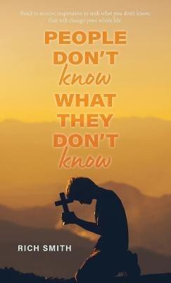 People Don't Know What They don't Know - Rich Smith - cover