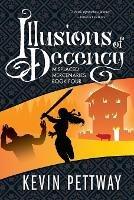 Illusions of Decency - Kevin Pettway - cover