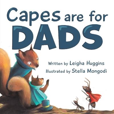 Capes are for Dads - Leigha Huggins - cover