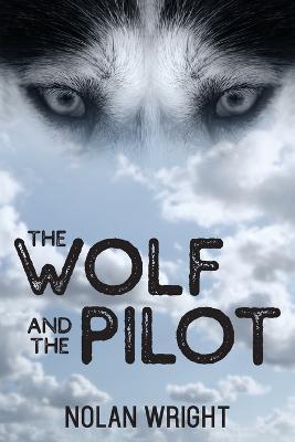 The Wolf and the Pilot - Nolan Wright - cover