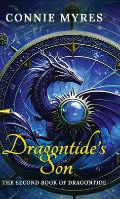 Dragontide's Son: The Second Book of Dragontide - Connie Myres - cover