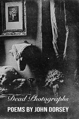 Dead Photographs - John Dorsey - cover
