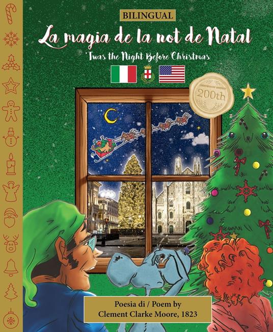 BILINGUAL ’Twas the Night Before Christmas - 200th Anniversary Edition: MILANESE La magia de la not de Natal - Clement Clarke Moore,Sally M. Veillette,Clotilde Corradi,Ferrari Cinzia - ebook