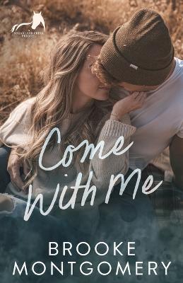 Come With Me: A Sugarland Creek Prequel - Brooke Montgomery,Brooke Cumberland - cover