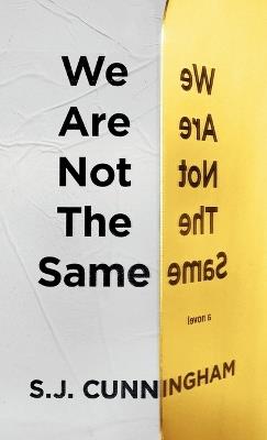 We Are Not The Same: A Contemporary Novel - S J Cunningham - cover