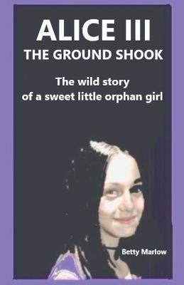Alice III The Ground Shook - Betty Marlow - cover