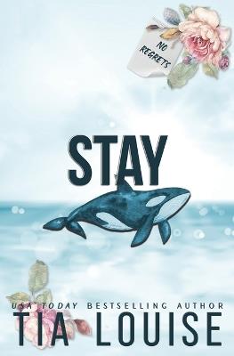Stay: A billionaire, marriage of convenience romance. - Tia Louise - cover