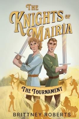 The Knights of Mairia: The Tournament - Brittney Roberts - cover