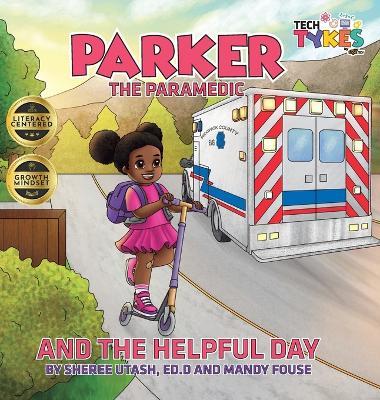 Parker the Paramedic and the Helpful Day - Sheree Utash,Mandy Fouse - cover