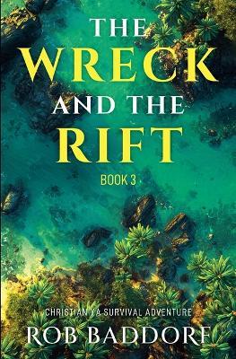 The Wreck & The Rift, Book 3 - Rob Baddorf - cover