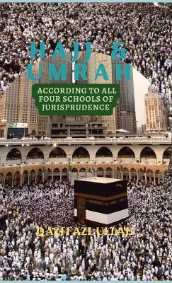Hajj & Umrah According to all Four Schools of Jurisprudence - Qazi Fazl Ullah - cover