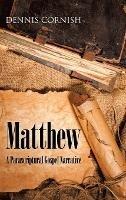 Matthew: A Parascriptural Gospel Narrative - Dennis Cornish - cover