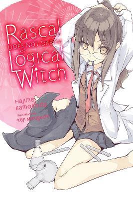 Rascal Does Not Dream of Logical Witch (light novel) - Andrew Cunningham,Hajime Kamoshida,Keji Mizoguchi - cover