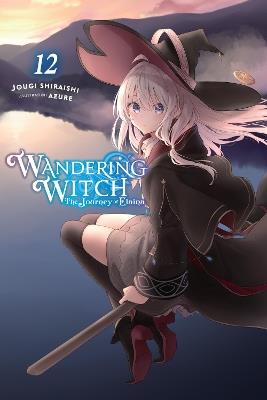 Wandering Witch: The Journey of Elaina, Vol. 12 (light novel) - Azure,Jougi Shiraishi,Nicole Wilder - cover