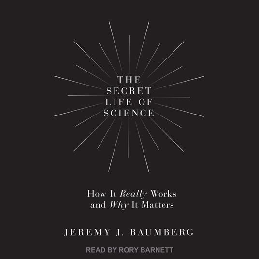 The Secret Life of Science