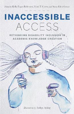 Inaccessible Access: Rethinking Disability Inclusion in Academic Knowledge Creation - cover