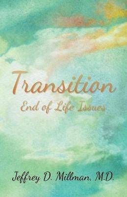 Transition: End of Life Issues - Jeffrey D Millman - cover