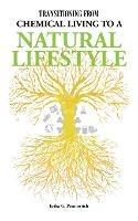 Transitioning from Chemical Living to a Natural Lifestyle - Erika G Prentovitch - cover
