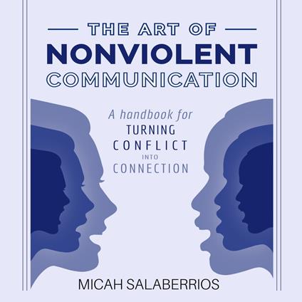 The Art of Nonviolent Communication
