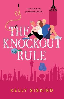 The Knockout Rule - Kelly Siskind - cover