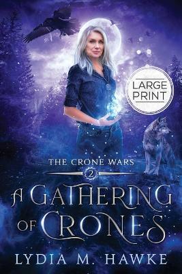 A Gathering of Crones - Lydia M Hawke - cover