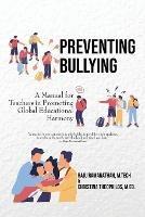 Preventing Bullying: A Manual for Teachers in Promoting Global Educational Harmony - M Tech Raju Ramanathan,M Ed Christina Theophilos - cover